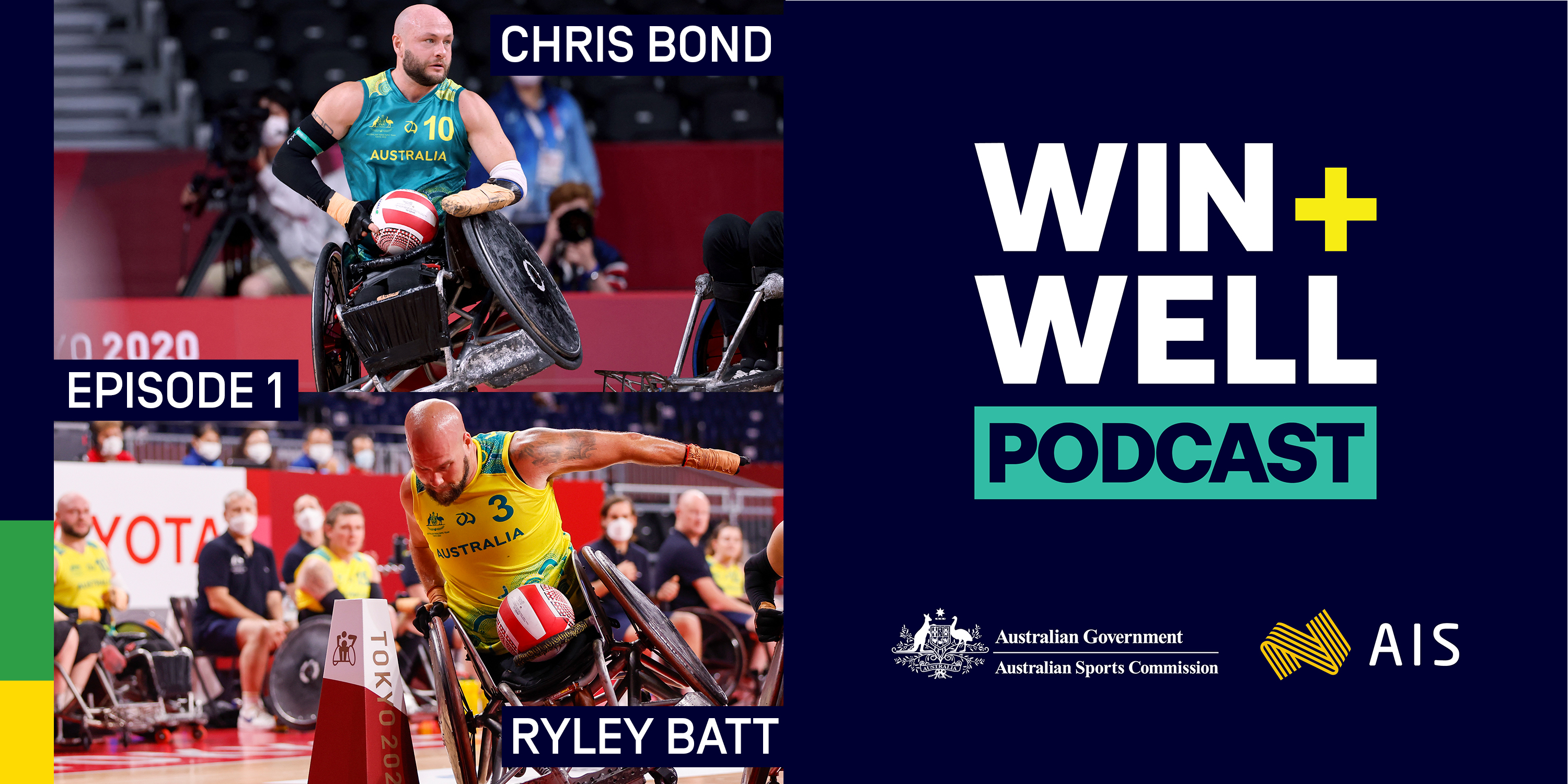 AIS Win Well Podcast Episode 1 features Wheelchair Rugby's Chris Bond and Ryley Batt.